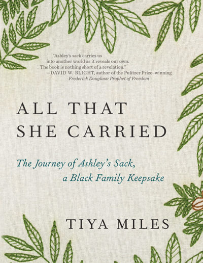 All That She Carried by Tiya Miles.
