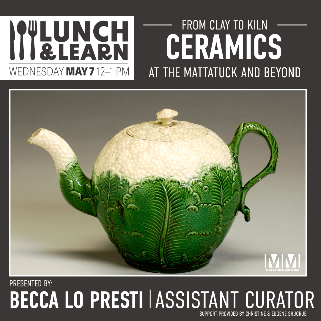 Lunch and Learn: From Clay to Kiln- Ceramics at the Mattatuck and Beyond