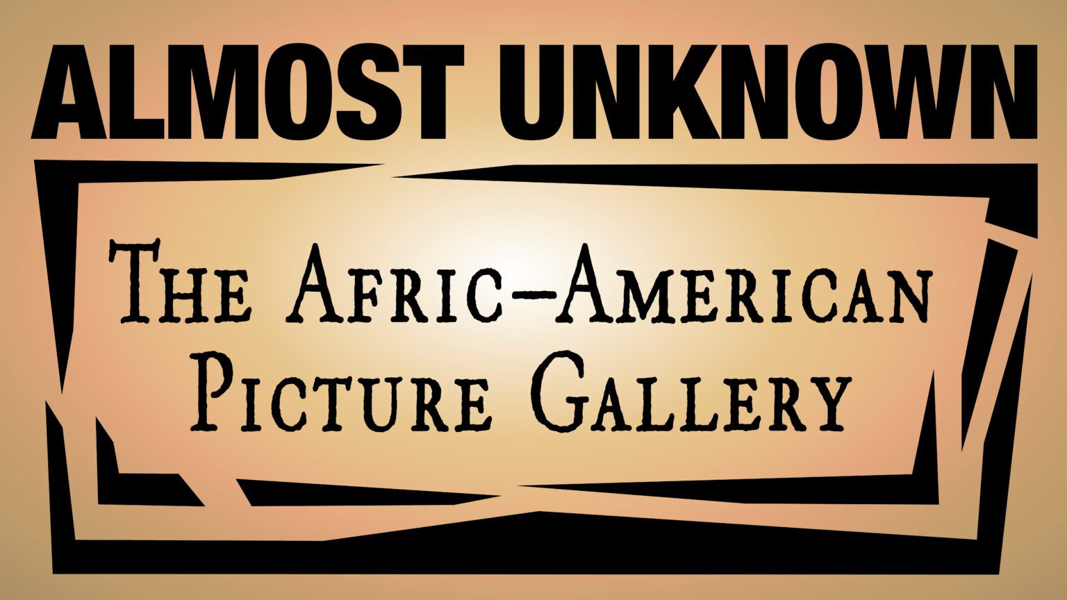Looking Back to the Future: Realizing the “Afric-American Picture Gallery”