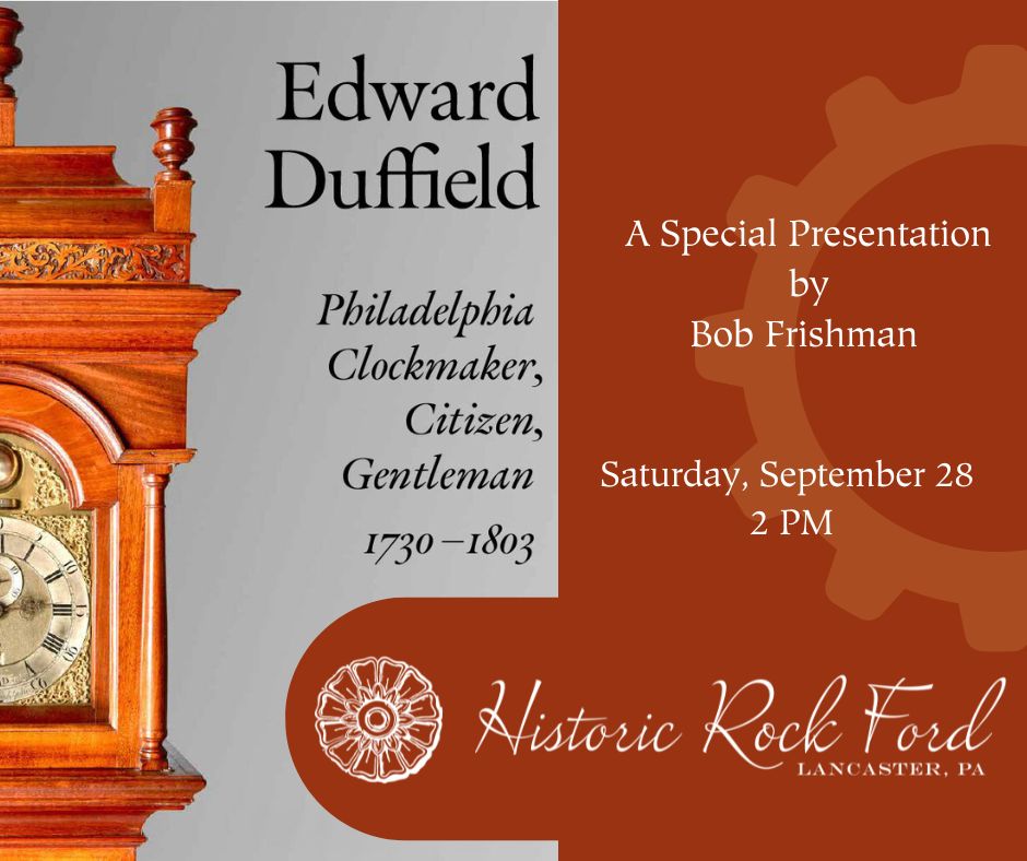 Edward Duffield: Philadelphia Clockmaker, Citizen, Gentleman 1730-1803