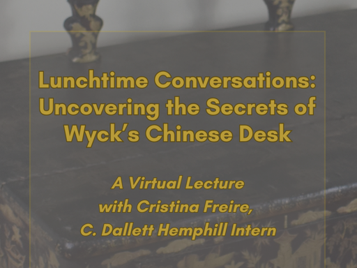 Lunchtime Conversations: Uncovering the Secrets of Wyck’s Chinese Desk