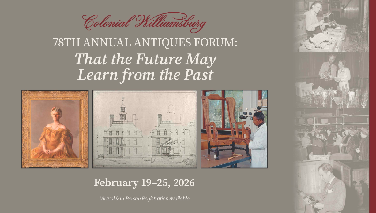 78th Annual Antiques Forum at Colonial Williamsburg