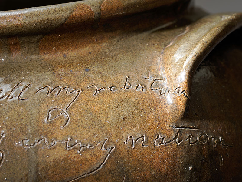 Figure 2. Dave (later recorded as David Drake), Stony Bluff Manufactory, Storage jar (detail), 1857, Old Edgefield District, SC. Alkaline-glazed stoneware. Inscription: “I wonder where is all my relation / Friendship to all – and every nation / Lm Aug 16, 1857 Dave”. Collection of Greenville County Museum of Art. © Metropolitan Museum of Art. Photo by Eileen Travell.