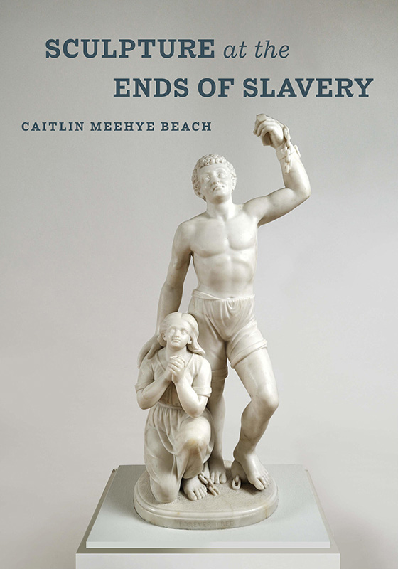 Sculpture at the Ends of Slavery book cover.
